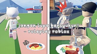 Jangan Lupa Bersyukur !💐✨ Marsya Buang2 Makanan⁉️ Roleplay Story Muslim🕌 | Roblox Indonesia 🇮🇩 |