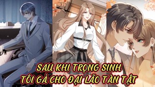 Chap 11// Sau khi trọng sinh tôi gả cho đại lão tàn tật