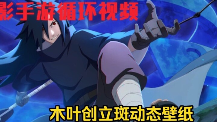 [Hình nền động/Giao diện đăng nhập theo chu kỳ/Trò chơi di động Naruto] Madara, người sáng lập Konoh