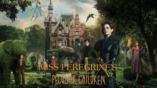 Miss Peregrine's Home for Peculiar Children [2016] พากย์ไทย