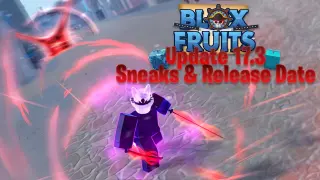 Blox Fruits Update 17 Part 3 Sneaks & Release Date