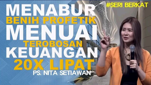 MENABUR Benih PROFETIK MENUAI Terobosan KEUANGAN 20 X LIPAT(Ps Nita setiawan)