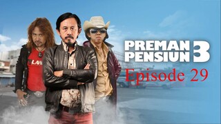 Preman Pensiun 3 Eps. 29