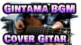 [Gintama] Cover Gitar| Tomoyo- Gintama BGM