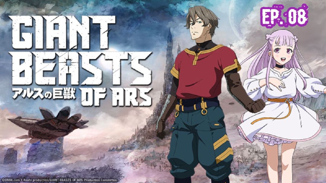 Ars no Kyojuu (Giant Beasts of Ars) (Episode 07) Subtitle Indonesia -  BiliBili