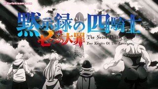 EP - 12 The Seven Deadly Sins: Four Knights of the Apocalypse Season 2 [sub Indonesia] END