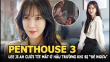 Penthouse 3: Lee Ji Ah cười tít mắt ở hậu trường khi bị “đè ngửa”, trong phim lại biến hình liên tục