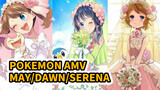 [Pokemon / AMV] Hãy trở thành phiên bản tốt nhất! ---- Gửi May, Dawn và Serena