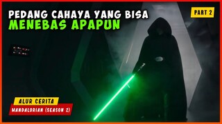 Pedang Yang Bisa Membelah Apapun (PART 2) | ALUR CERITA FILM MANDALORIAN SEASON 2