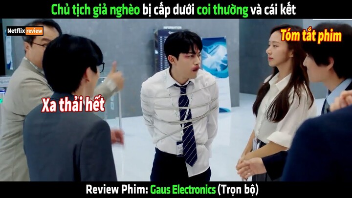 Chủ tịch giả nghèo bị nhân viên cấp dưới coi thường và cái kết - Review phim hay