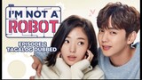 I'm not a Robot Episode 2 Tagalog Dubbed
