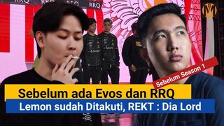 RRQ LEMON SUDAH DITAKUTI SEBELUM ADA EVOS DAN RRQ, REKT: DIA ITU LORD MOBILE LEGENDS