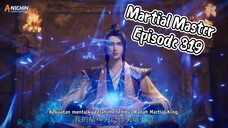 Martial Master Episode 319 Subtitle Indonesia