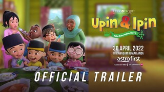 Official Trailer - Upin & Ipin Edisi Ramadan Raya