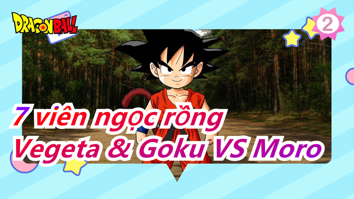 [7 viên ngọc rồng Super/Fan làm]Vegeta&GokuVSMoro/Trận đánh trong Animes, bom hồn tái xuất!_2