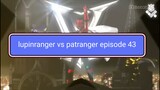 lupinranger vs patranger episode 43