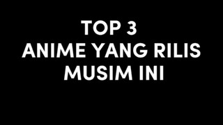 Top 3 anime musim ini Versi mimin