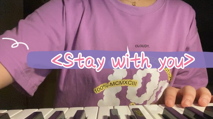 [ดนตรี]คัฟเวอร์เพลง <Stay with you> พร้อมเล่นเปียโน