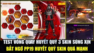 Test Vòng Quay Thợ Săn Huyết Quỷ 3 Skin Huyền Thoại - Bất Ngờ PP19 Huyết Quỷ Quá Mạnh | Free Fire