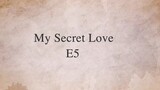My Secret Love Episode 5