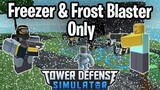 Freezer & Frost Blaster Only | Tower Defense Simulator | ROBLOX