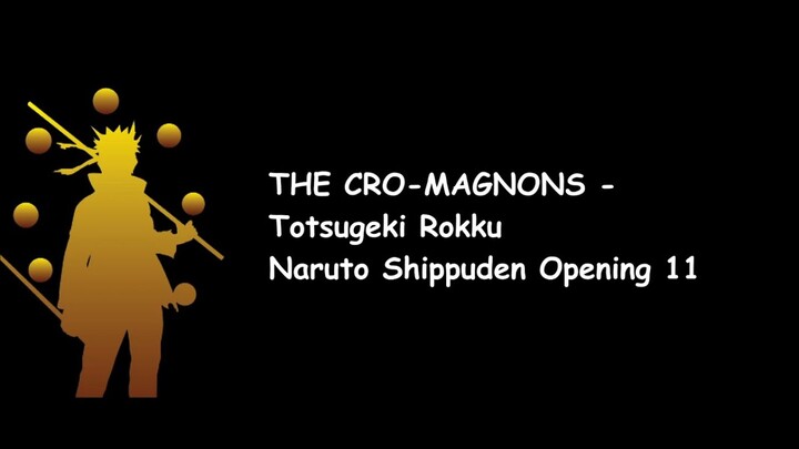 THE CRO MAGNONS - Totsugeki Rokku (Naruto Shippuden Opening 11) Lyrics Video