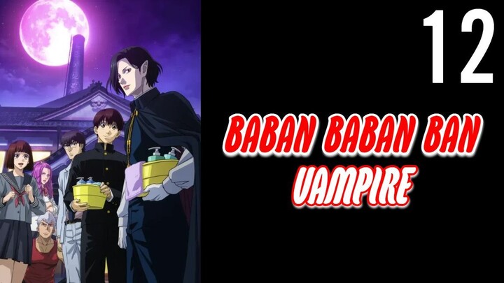 Baban Baban Ban Vampire Episode 12 (Sub Indo)