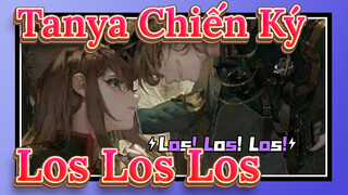 [Tanya Chiến Ký] Los! Los! Los!