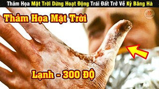 Review Phim Cực Hay Con Người Sẽ Làm Gì Nếu Lõi Mặt Trời Ngừng Quay | Tóm Tắt Phim