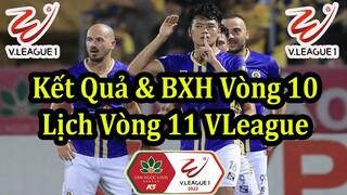 Kết Quả V League Vòng 10 - Bảng Xếp Hạng Mới Nhất - Lịch Thi Đấu Vòng 11