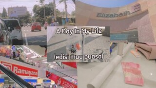 A Day In My Life (Edisi mau puasa) Eps.1 //