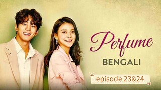 Perfume 🧴 [ Episode 23-24 ] Bangla dubbed