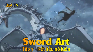 Sword Art Tập 7 - Kết liễu nó luôn