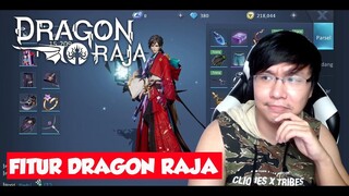 SEMUA FITUR DRAGON RAJA ! WAJIB NONTON !! BIAR PAHAM !