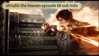 Sharudin the heaven episode 68 sub indo