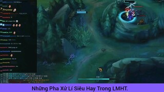 Những pha xử lý siêu hay trong game LMHT