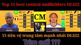 15 Tiền Vệ Trung Tâm Mạnh Nhất Trong DLS22 | Top 15 best central midfielders DlS22 | DuckOi