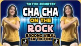 CHA CHA ON THE ROCK tiktok viral cha cha bomb remix