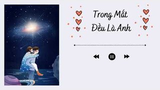 [Vietsub] Trong Mắt Đều Là Anh - Tiểu Lam Bối Tâm | 目及皆是你