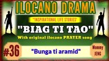 BIAG TI TAO #36- ilocano inspirational drama "Bunga ti aramid" with PRAYER song by JOVIE ALMOITE