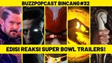 #BuzzPopCastBincang - Edisi SUPER BOWL 2022 Trailers | Reaksi | Easter Eggs