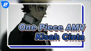 [One Piece AMV] Seperti Apakah Cinta One Piece Nanti? Kisah Sedih Sekertaris_2