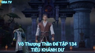 Vô Thượng Thần Đế TẬP 134-TIÊU KHÁNH DƯ