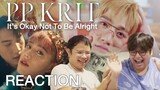REACTION | PP Krit - It's Okay Not To Be Alright จึ้งไปไหน!!
