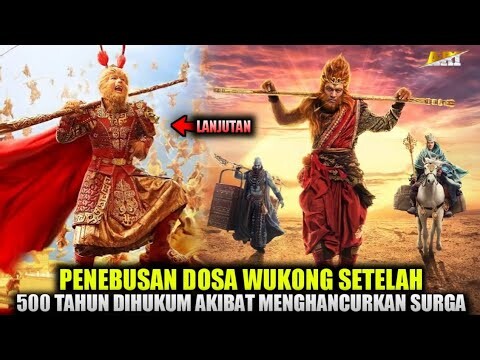 PENEBUSAN DOSA SETELAH 500 TAHUN DIHUKUM❗Alur Cerita Film The Monkey King 2 2016