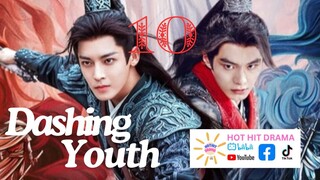 Dashing Youth Ep 10 Eng Sub Chinese Drama 2024