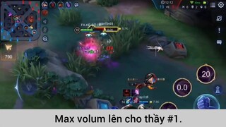 Max volum lên cho thầy p1