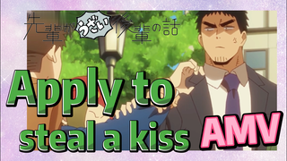 [My Senpai is Annoying]  AMV | Apply to steal a kiss