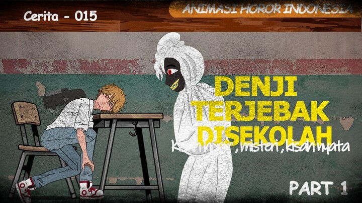 Denji terjebak di sekolah part 1 chainsaw man | Animasi Lokal, Horror Story, Anime