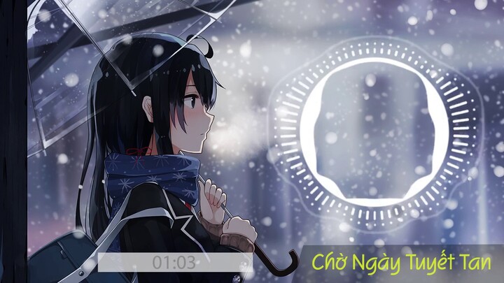 Nightcore - Chờ Ngày Tuyết Tan - Lưu Bảo Huy